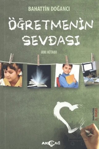 Öğretmenim Sevdası – Bahattin Doğancı – Akçağ Yayınları kitap kapağı