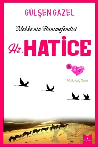 Mekke'nin Hanımefendisi Hz.Hatice – Gülşen Gazel – Serencam Yayınevi kitap kapağı