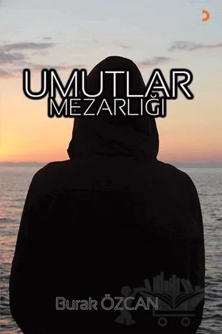 Umutlar Mezarlığı – Burak Özcan – Cinius Yayınları kitap kapağı
