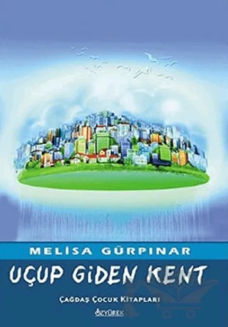 Uçup Giden Kent – Melisa Gürpınar – Özyürek Yayınları kitap kapağı