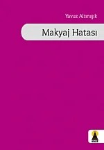 Makyaj Hatası (Şiir) – Yavuz Altınışık – Ebabil Yayınları kitap kapağı