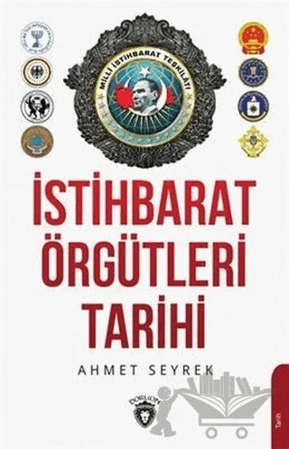 İstihbarat Örgütleri Tarihi – Ahmet Murat Seyrek – Dorlion Yayınları kitap kapağı