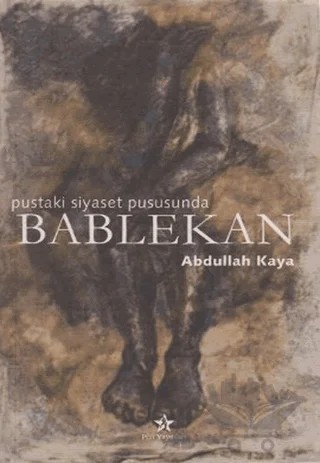 Bablekan Pustaki Siyaset Pususunda – Abdullah Kaya – Peri Yayınları kitap kapağı