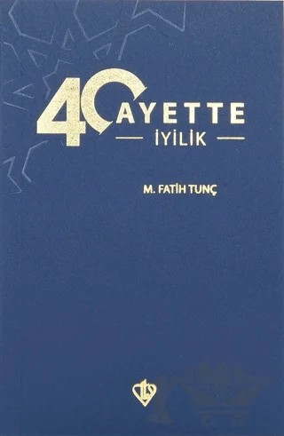 40 Ayette İyilik – M. Fatih Tunç – Türkiye Diyanet Vakfı Yayınları kitap kapağı