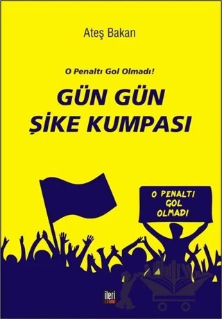 Gün Gün Şike Kumpası – Ateş Bakan – İleri Yayınları kitap kapağı