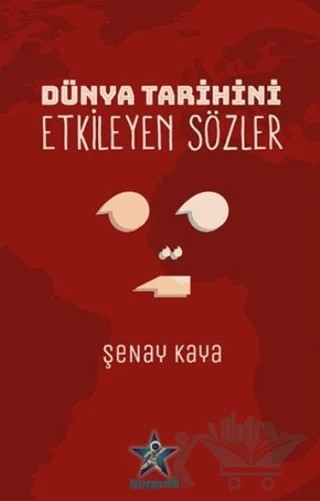 Dünya Tarihini Etkileyen Sözler – Şenay Kaya – Kozmostar Yayınevi kitap kapağı