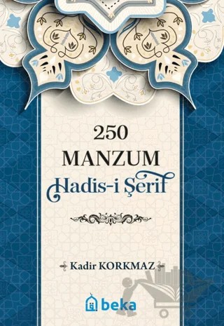 250 Manzum Hadis-i Şerif – Kadir Korkmaz – Beka Yayınları kitap kapağı