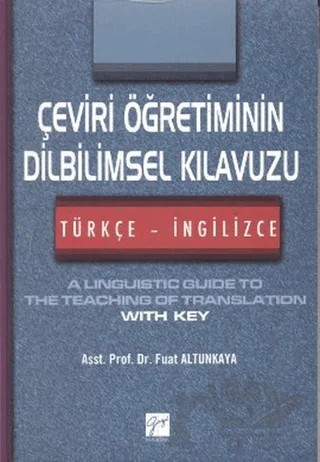 Çeviri Öğretiminin Dilbilimsel Kılavuzu / Türkçe-İngilizce – Fuat Altunkaya – Gazi Kitabevi kitap kapağı