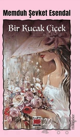 Bir Kucak Çiçek – Memduh Şevket Esendal – Elips Kitap kitap kapağı