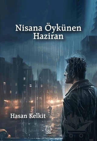 Nisana Öykünen Haziran – Hasan Kelkit – Luna Yayınları kitap kapağı