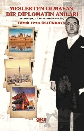 Meslekten Olmayan Bir Diplomatın Anıları – Faruk Feza Üstünkaya – Gece Kitaplığı kitap kapağı