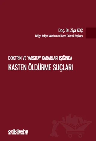 Doktrin ve Yargıtay Kararları Işığında Kasten Öldürme Suçları – Ziya Koç – On İki Levha Yayınları kitap kapağı