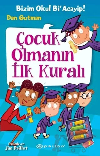 Çocuk Olmanın İlk Kuralı – Dan Gutman – Epsilon Yayınevi kitap kapağı