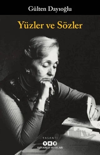 Yüzler ve Sözler – Gülten Dayıoğlu – Yapı Kredi Yayınları kitap kapağı