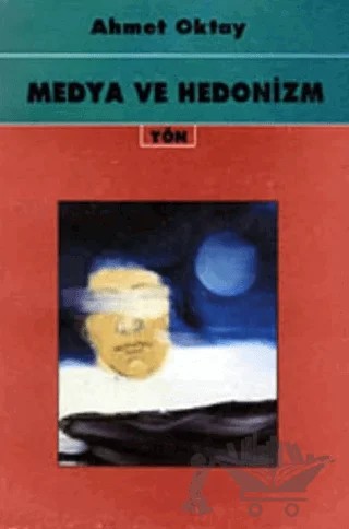 Medya ve Hedonizm – Ahmet Oktay – Yön Yayıncılık kitap kapağı