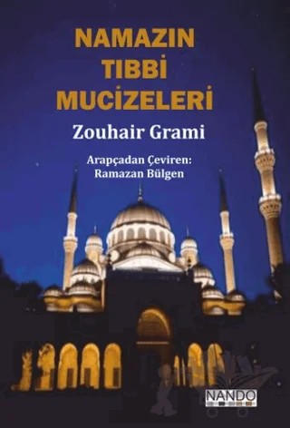 Namazın Tıbbi Mucizeleri – Zouhair Grami – Nando Yayınları kitap kapağı