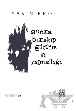 Sonra Bırakıp Gittim O Yalnızlığı – Yasin Erol – Pikaresk Yayınevi kitap kapağı