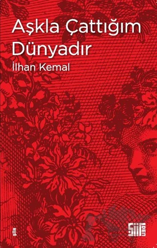 Aşkla Çattığım Dünyadır – İlhan Kemal – Şiirden Yayıncılık kitap kapağı