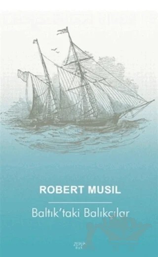 Baltık'taki Balıkçılar – Robert Musil – Zeplin Kitap kitap kapağı