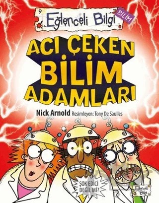 Acı Çeken Bilim Adamları Eğlenceli Bilgi - 30 – Nick Arnold – Eğlenceli Bilgi Yayınları kitap kapağı