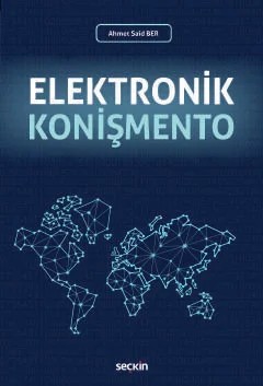 Elektronik Konişmento – Ahmet Said Ber – Seçkin Yayıncılık kitap kapağı
