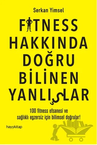 Fitness Hakkında Doğru Bilinen Yanlışlar – Serkan Yimsel – Hayykitap kitap kapağı