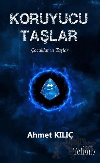 Koruyucu Taşlar – Ahmet Kılıç – Telmih Kitap kitap kapağı