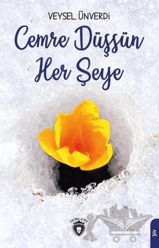 Cemre Düşsün Her Şeye – Veysel Ünverdi – Dorlion Yayınları kitap kapağı