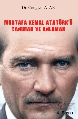 Mustafa Kemal Atatürk'ü Tanımak ve Anlamak – Cengiz Tatar – Galeati Yayıncılık kitap kapağı