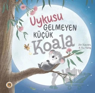 Uykusu Gelmeyen Küçük Koala – Jin Xiaoyu – Koala Kitap kitap kapağı