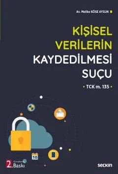 Kişisel Verilerin Kaydedilmesi Suçu (TCK m. 135) – Melike Köse Aysun – Seçkin Yayıncılık kitap kapağı
