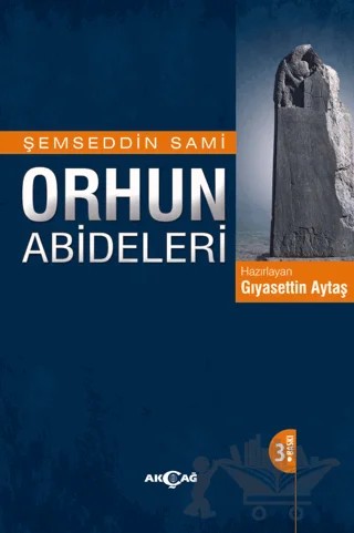 Orhun Abideleri – Şemseddin Sâmi – Akçağ Yayınları kitap kapağı