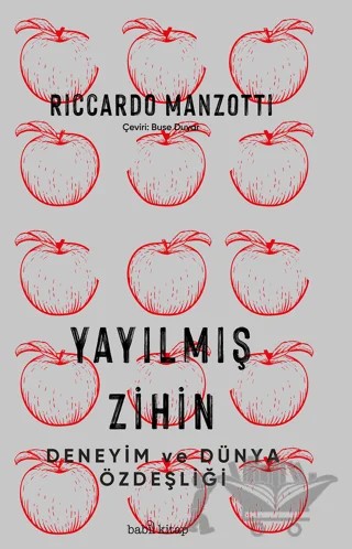 Yayılmış Zihin - Deneyim ve Dünya Özdeşliği – Riccardo Manzotti – Babil Kitap kitap kapağı