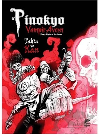 Pinokyo Vampir Avcısı Cilt 3 – Dustin Higgins, Van Jensen – Çizgi Düşler Yayınevi kitap kapağı