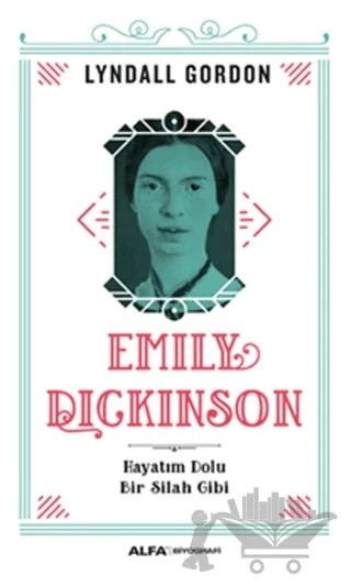 Emily Dickinson – Lyndall Gordon – Alfa Yayınları kitap kapağı