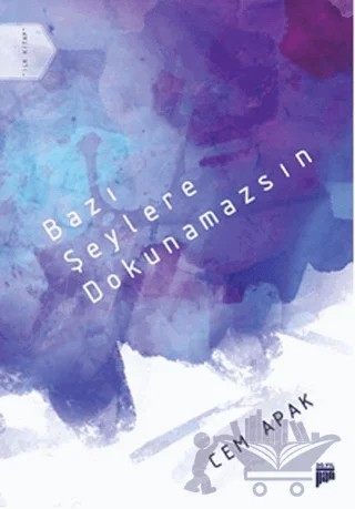 Bazı Şeylere Dokunamazsın – Cem Apak – Pan Yayıncılık kitap kapağı