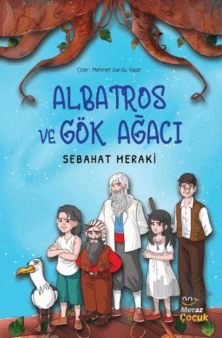 Albatros ve Gök Ağacı – Sebahat Meraki – Mecaz Çocuk kitap kapağı