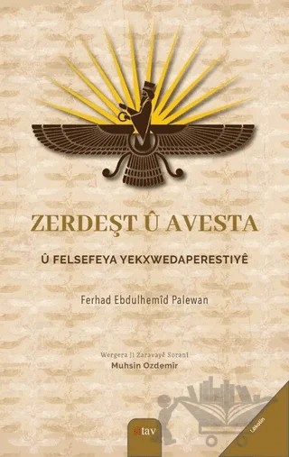Zerdeşt u Avesta u Felsefeya Yekxwedaperestiye – Ferhad Ebdulhemid Palewan – Sitav Yayınevi kitap kapağı