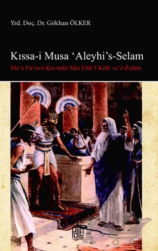 Kışşa-i Musa'Aleyhi's -Selam – Gökhan Ölker – Palet Yayınları kitap kapağı