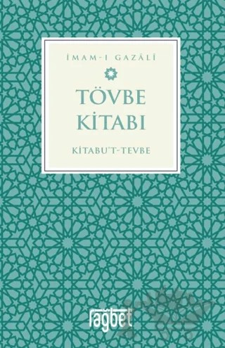 Tövbe Kitabı – Kitabu’t-Tevbe – İmam Gazali – Rağbet Yayınları kitap kapağı