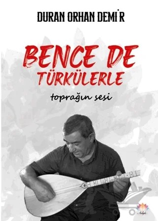 Bence de Türkülerle – Duran Orhan Demir – Nilüfer Yayınları kitap kapağı