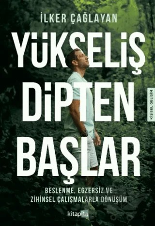Yükseliş Dipten Başlar – İlker Çağlayan – Kitapita kitap kapağı
