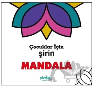 Çocuklar İçin Şirin Mandala – Kollektif – Pinokyo Yayınları kitap kapağı