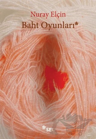 Baht Oyunları – Nuray Elçin – Sel Yayıncılık kitap kapağı