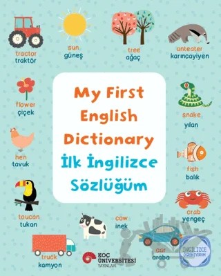My First English Dictionary - İlk İngilizce Sözlüğüm – Katie Taylor – Koç Üniversitesi Yayınları kitap kapağı