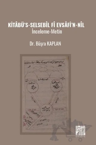 Kitabü’s-Selsebîl ‘Fi Evsafi’n-Nil İnceleme-Metin – Büşra Kaplan – Gazi Kitabevi kitap kapağı