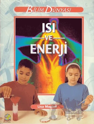 Isı ve Enerji – Lisa Magloff – Arkın Kitabevi kitap kapağı