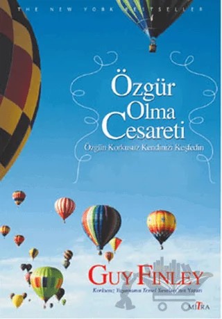 Özgür Olma Cesareti – Guy Finley – Mitra Yayınları kitap kapağı
