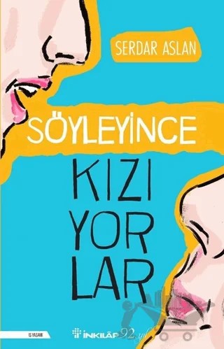 Söyleyince Kızıyorlar – Serdar Aslan – İnkılap Kitabevi kitap kapağı