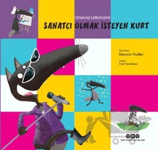 Sanatçı Olmak İsteyen Kurt – Orianne Lallemand – Yapı Kredi Yayınları kitap kapağı
